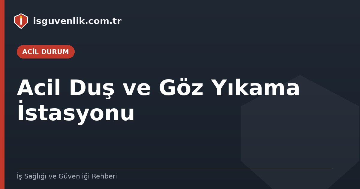 Acil Duş ve Göz Yıkama İstasyonu
