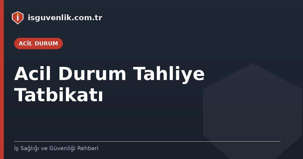 Acil Durum Tahliye Tatbikatı