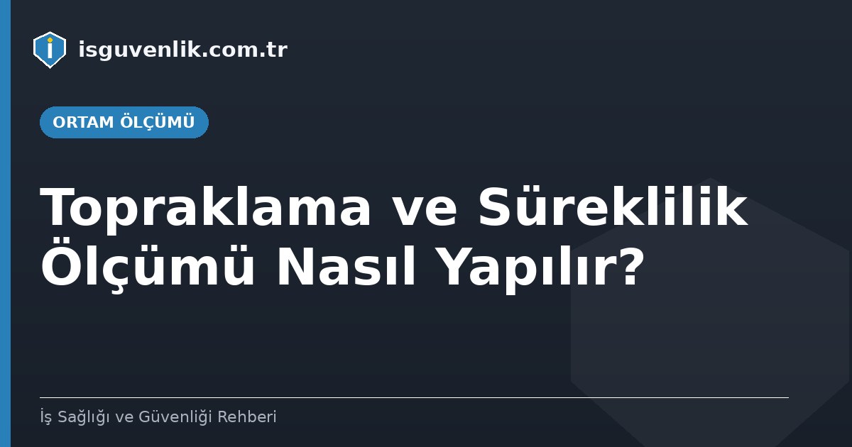 Topraklama ve Süreklilik Ölçümü Nasıl Yapılır?