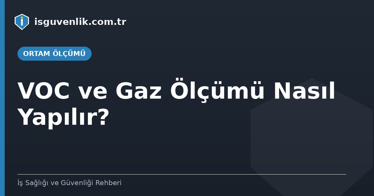 VOC ve Gaz Ölçümü Nasıl Yapılır?