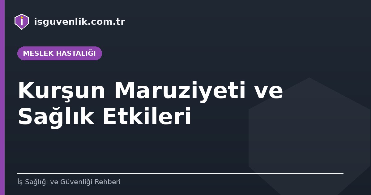 Kurşun Maruziyeti ve Sağlık Etkileri