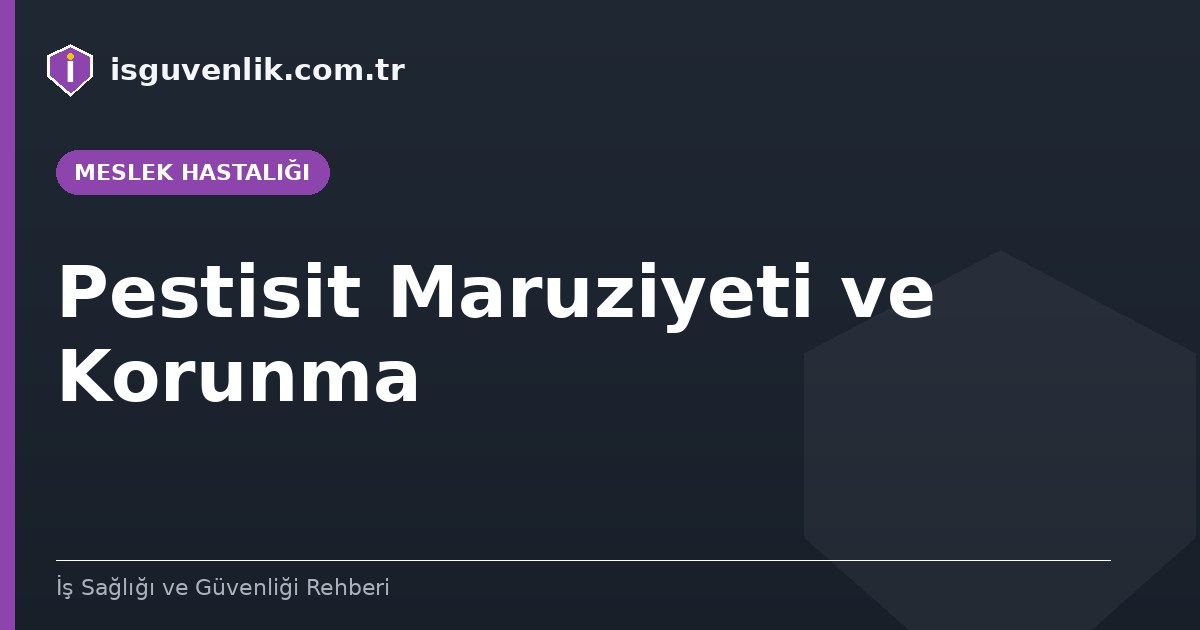 Pestisit Maruziyeti ve Korunma