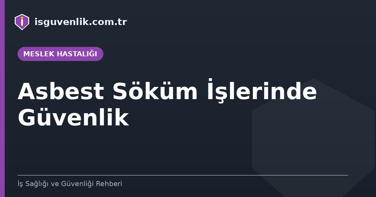 Asbest Söküm İşlerinde Güvenlik