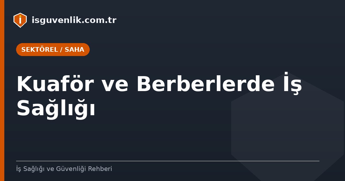 Kuaför ve Berberlerde İş Sağlığı