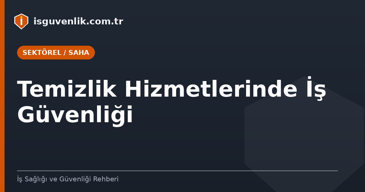 Temizlik Hizmetlerinde İş Güvenliği