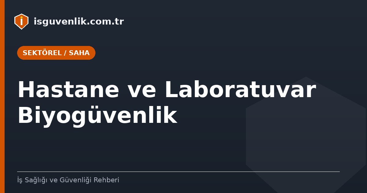 Hastane ve Laboratuvar Biyogüvenlik