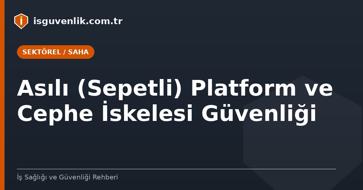 Asılı (Sepetli) Platform ve Cephe İskelesi Güvenliği