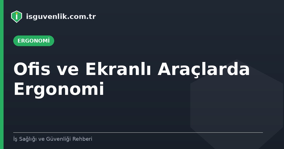 Ofis ve Ekranlı Araçlarda Ergonomi