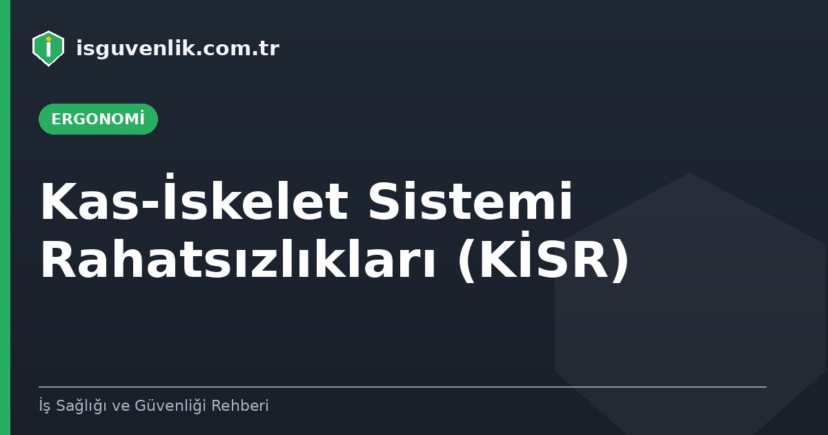 Kas-İskelet Sistemi Rahatsızlıkları (KİSR)