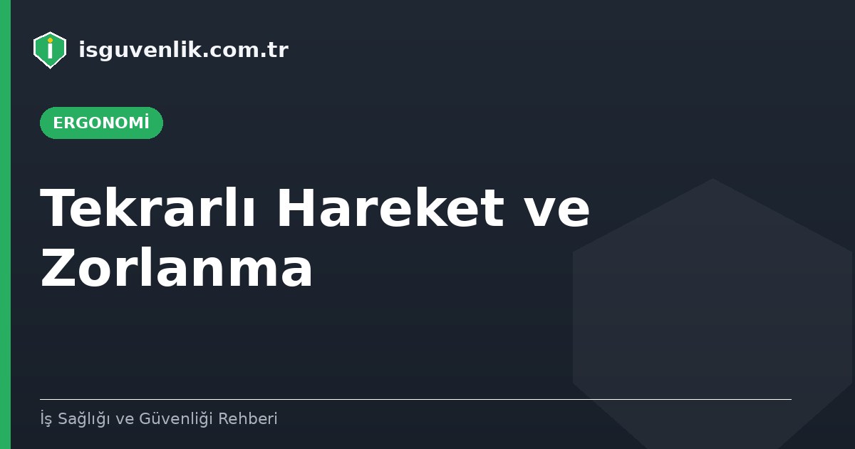 Tekrarlı Hareket ve Zorlanma