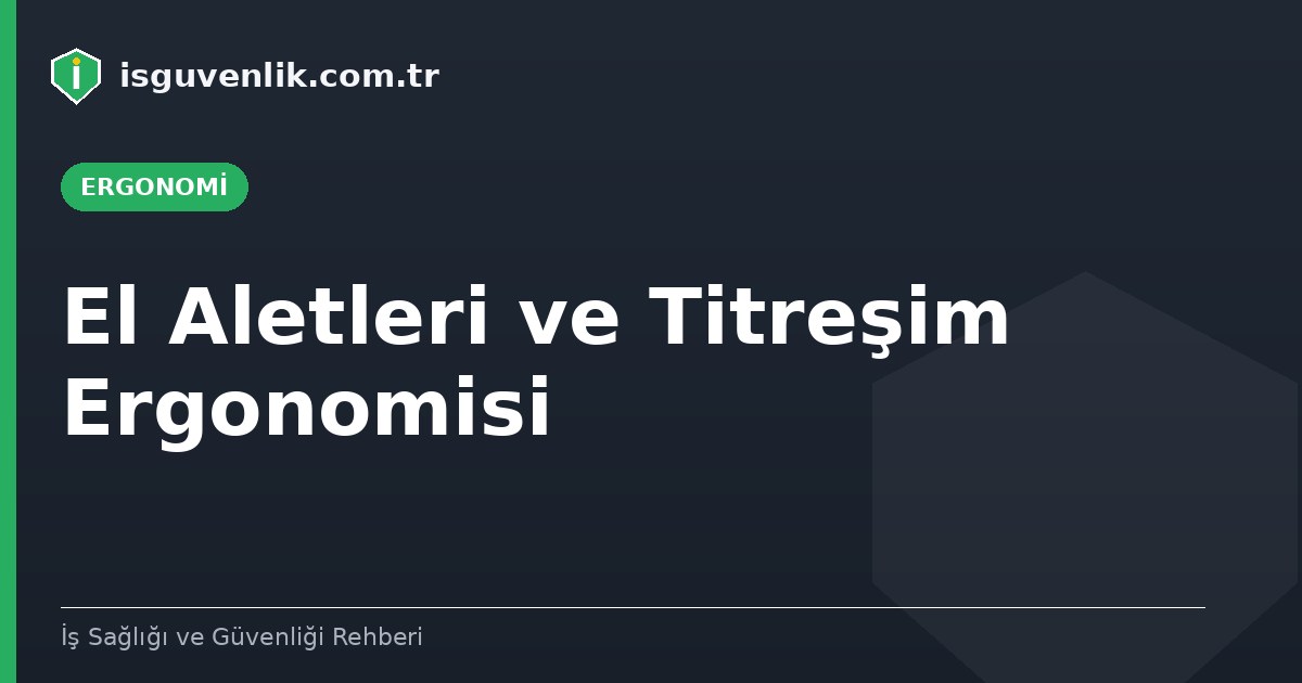 El Aletleri ve Titreşim Ergonomisi