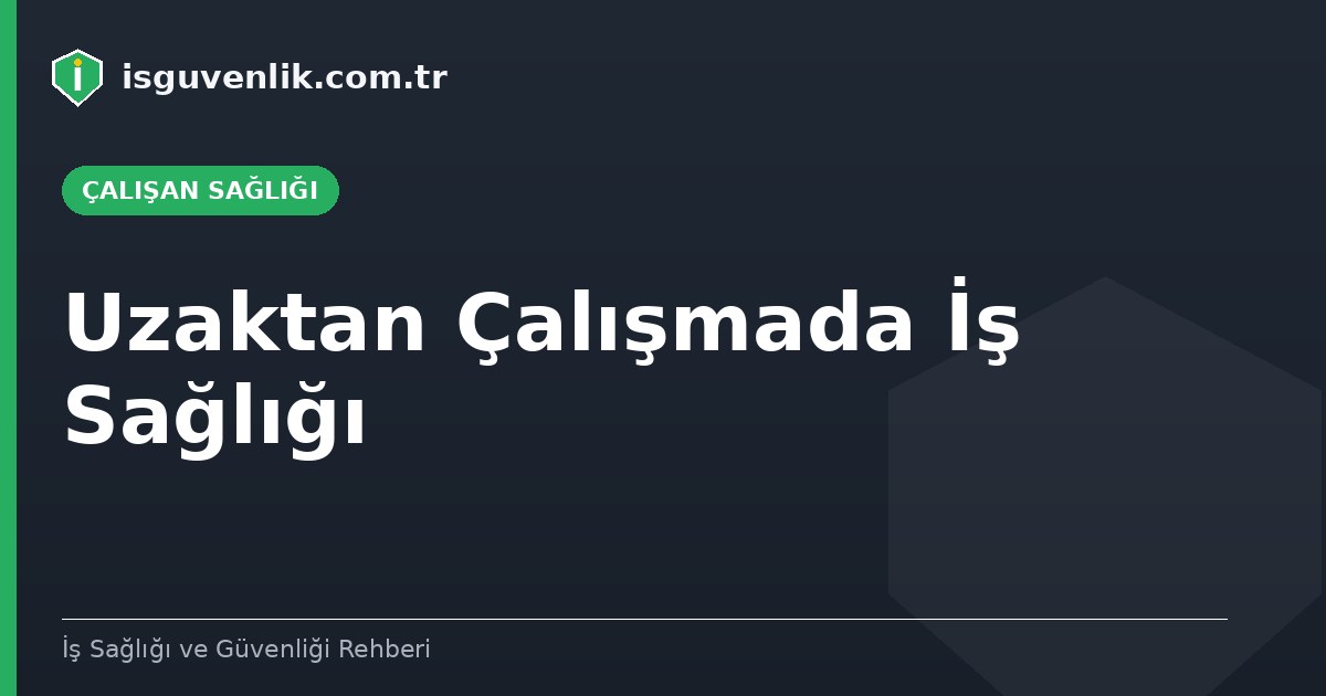 Uzaktan Çalışmada İş Sağlığı