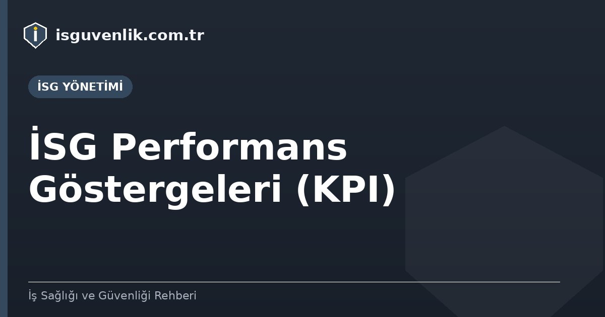 İSG Performans Göstergeleri (KPI)