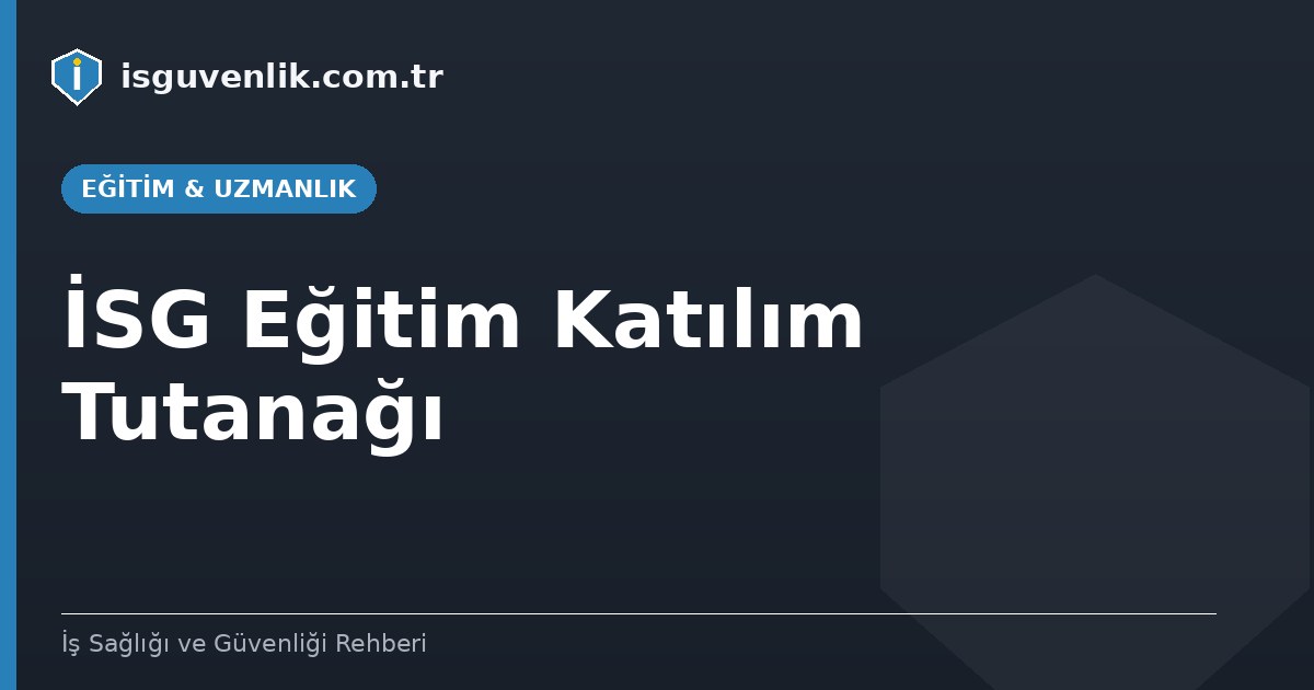 İSG Eğitim Katılım Tutanağı