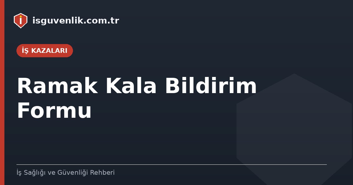 Ramak Kala Bildirim Formu