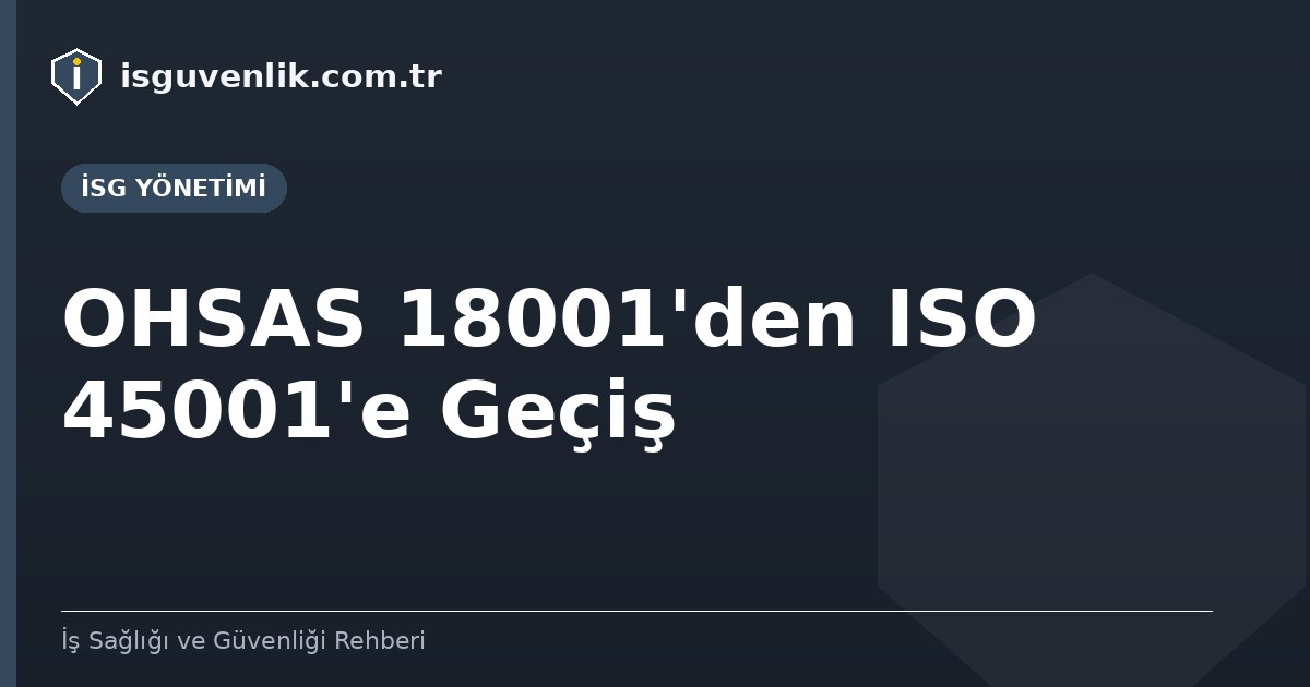 OHSAS 18001’den ISO 45001’e Geçiş