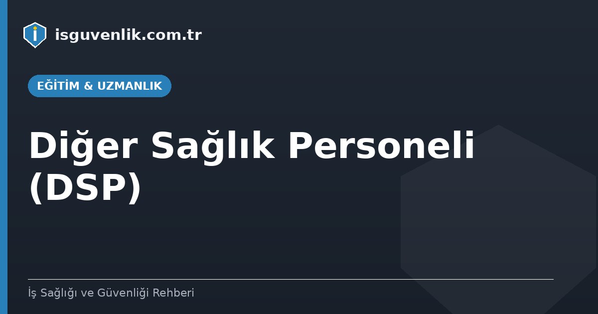 Diğer Sağlık Personeli (DSP)