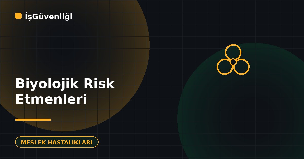 Biyolojik Risk Etmenleri ve Meslek Hastalıkları