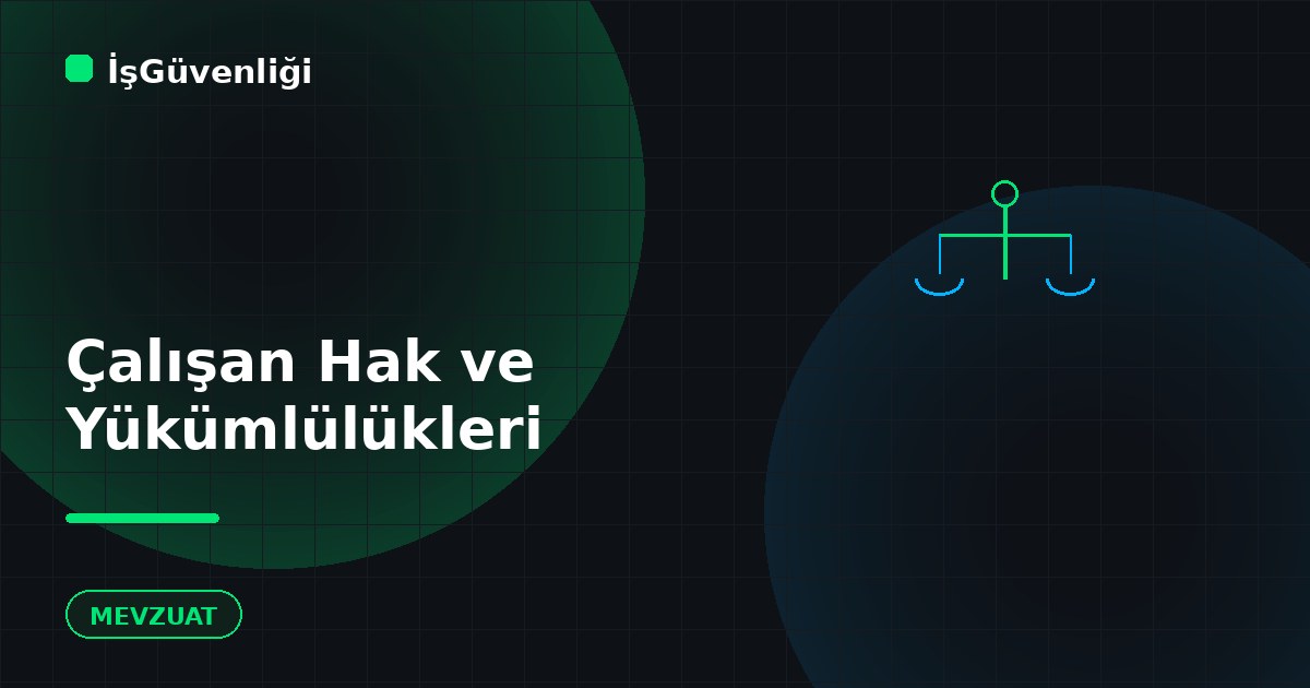 6331’e Göre Çalışanların Hak ve Yükümlülükleri