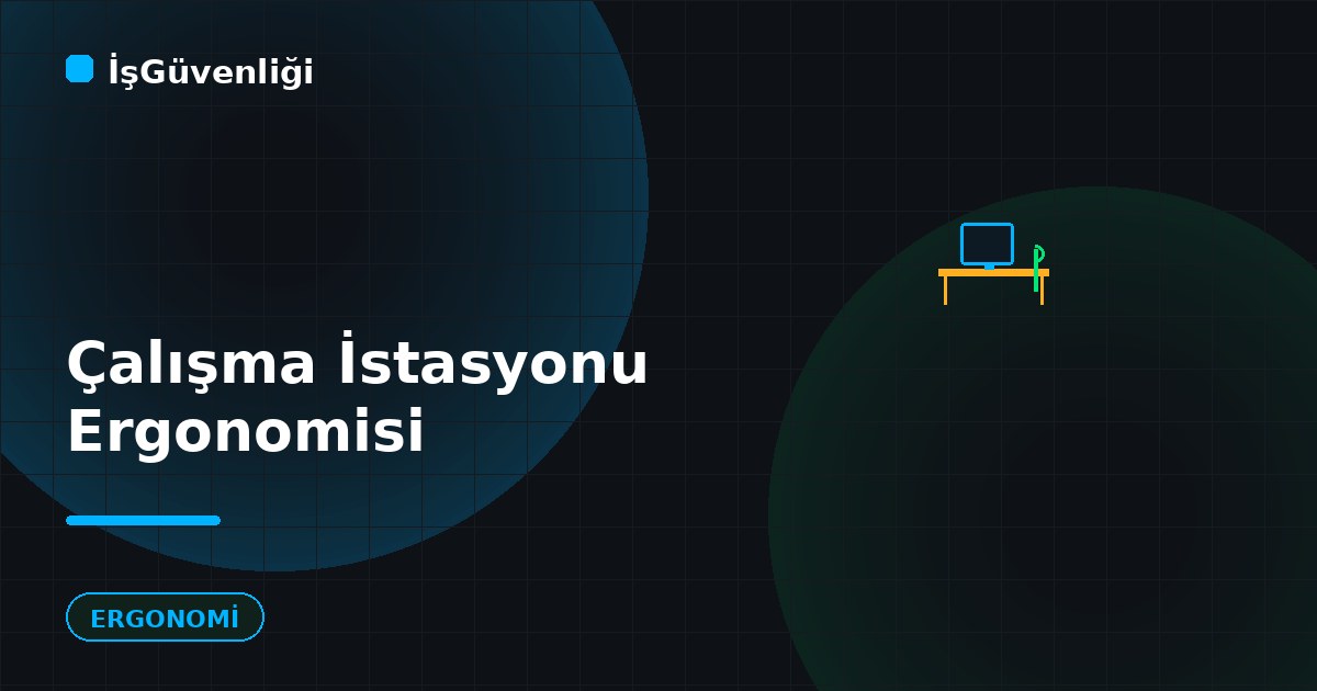 Çalışma İstasyonu Ergonomisi