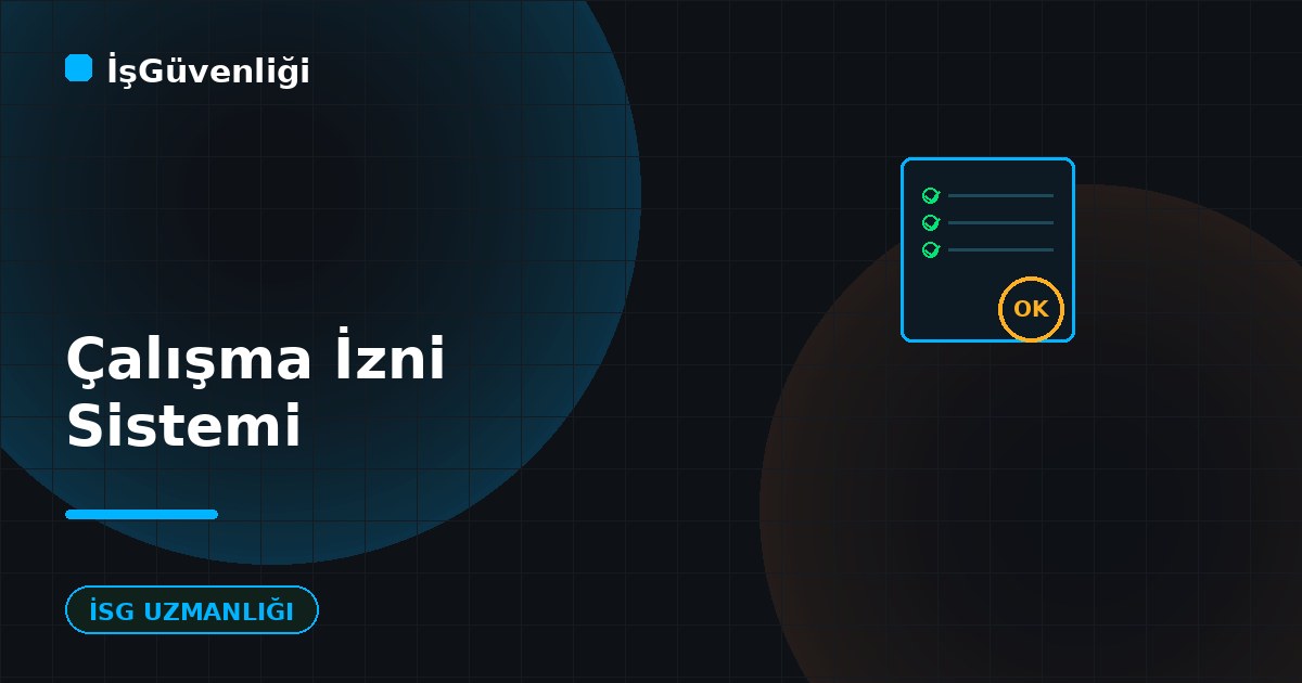 Çalışma İzni Sistemi (Permit to Work)