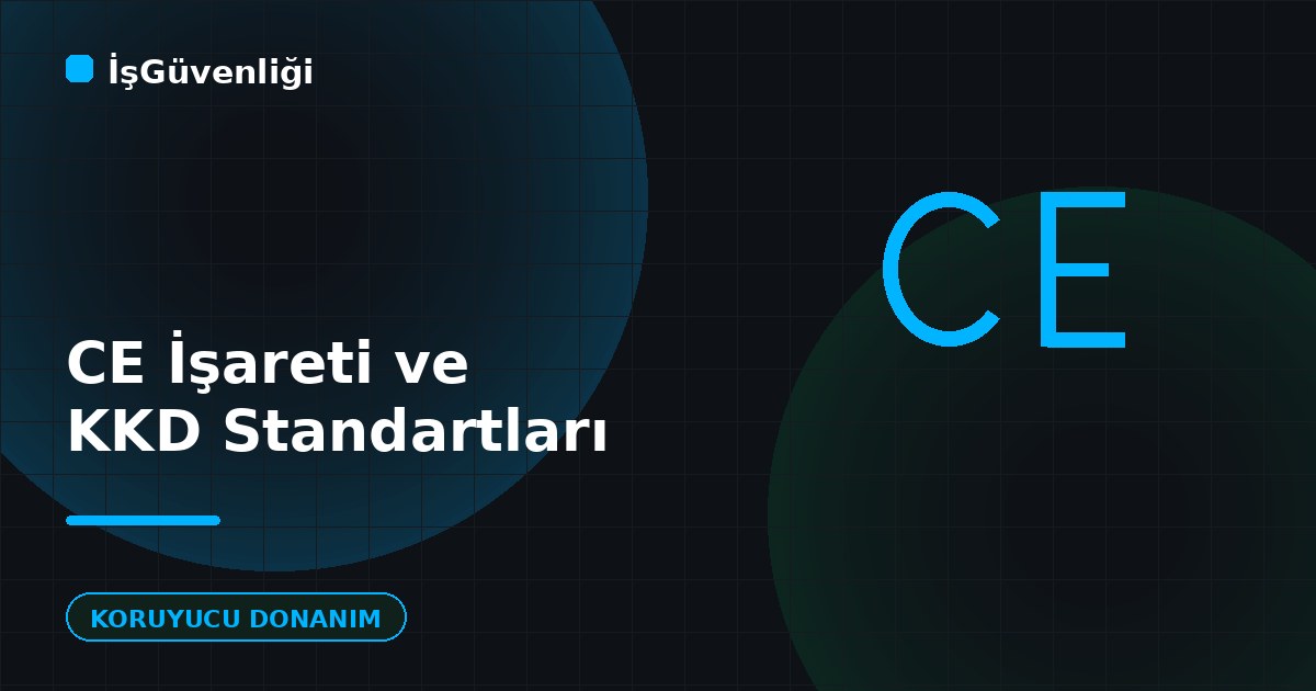 CE İşareti ve KKD Standartları