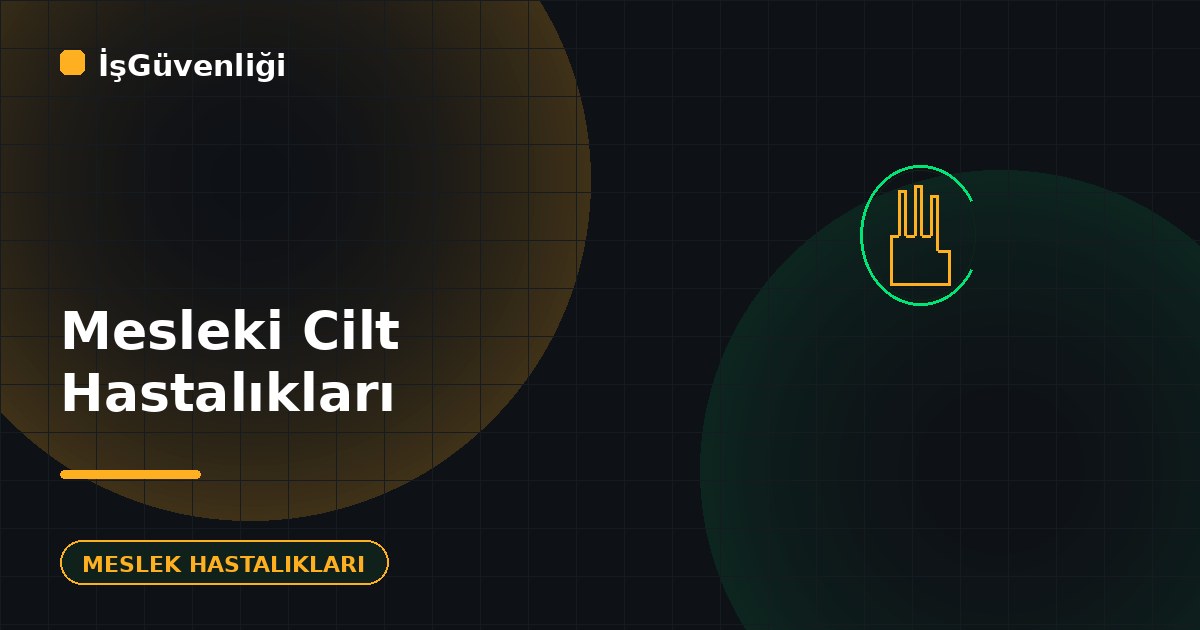 Mesleki Cilt Hastalıkları ve Korunma