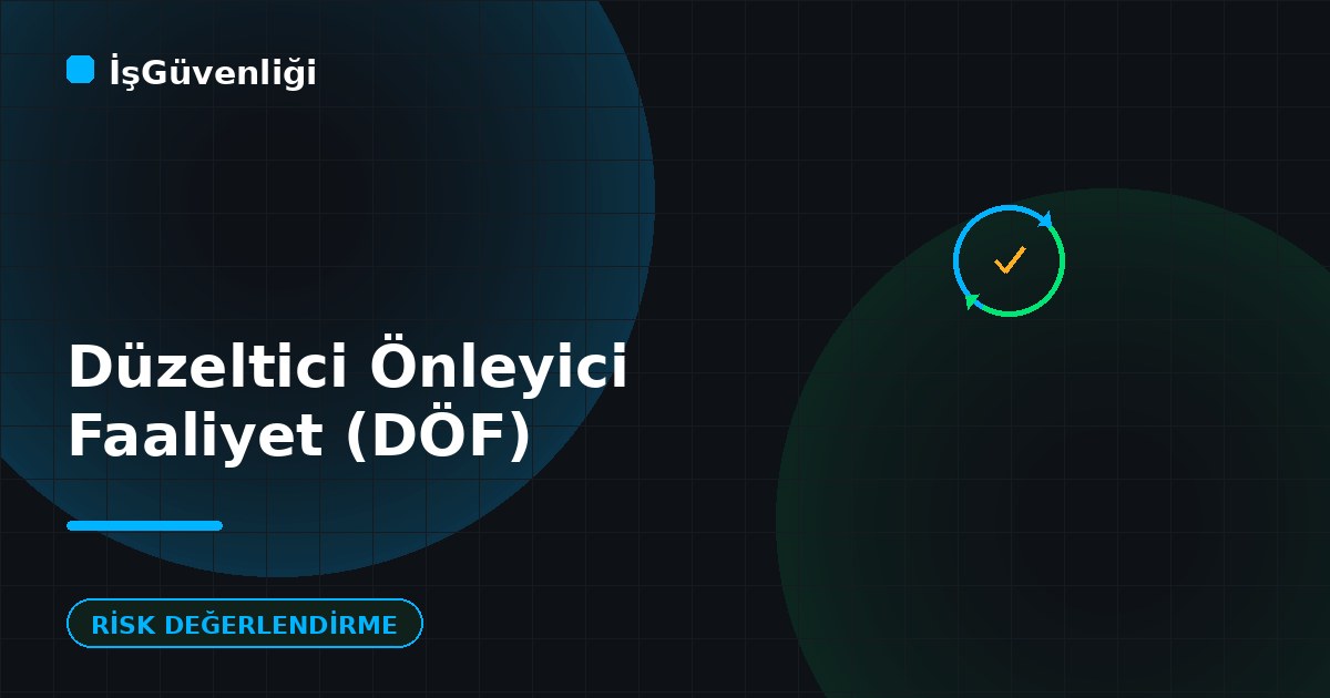 Düzeltici ve Önleyici Faaliyetler (DÖF) Nedir?