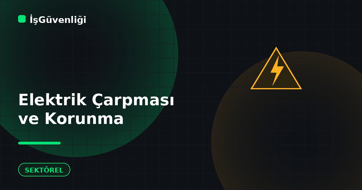 Elektrik Çarpması ve Korunma
