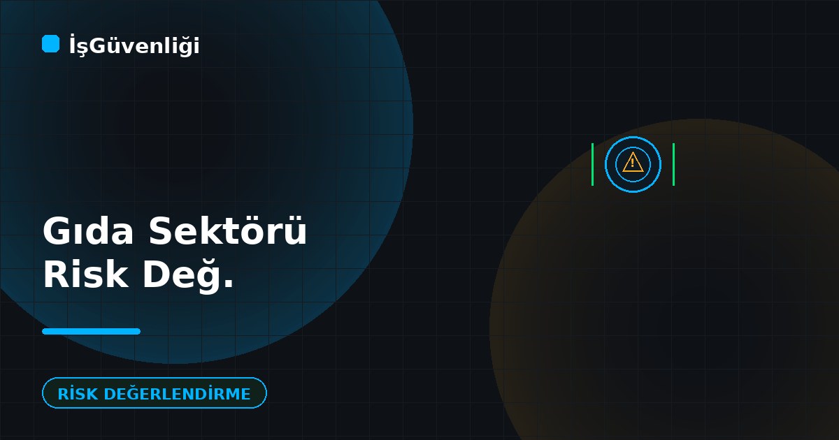 Gıda Sektöründe Risk Değerlendirme Örneği