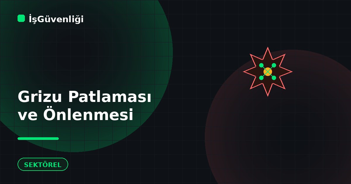 Grizu Patlaması ve Önlenmesi