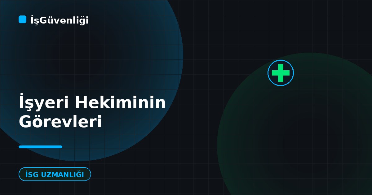 İşyeri Hekiminin Görevleri