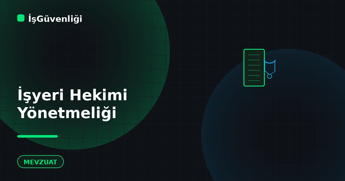 İşyeri Hekimi Görev ve Yetkileri Yönetmeliği