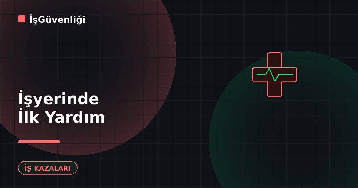Temel İlk Yardım Uygulamaları