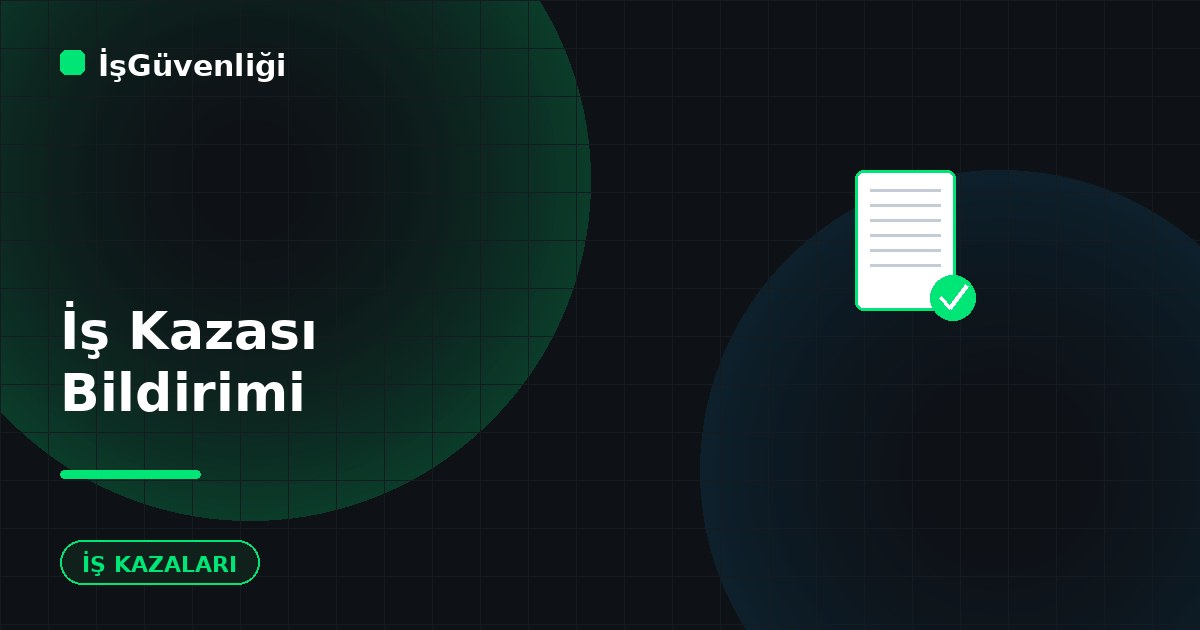 İş Kazası Bildirimi Nasıl Yapılır?