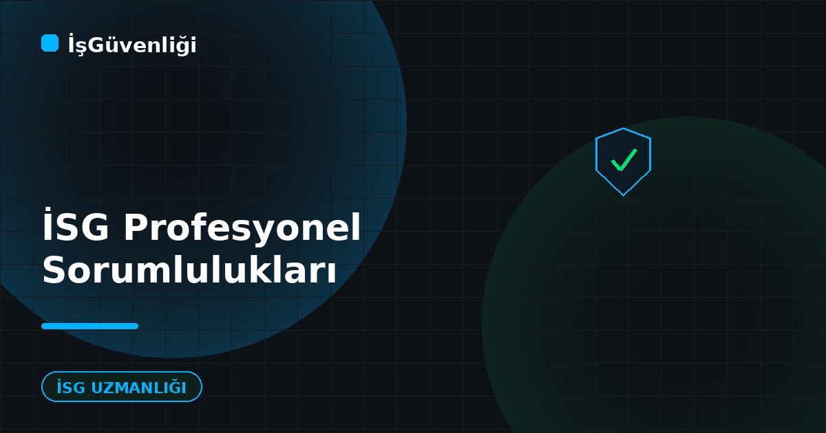 İSG Profesyonellerinin Sorumlulukları