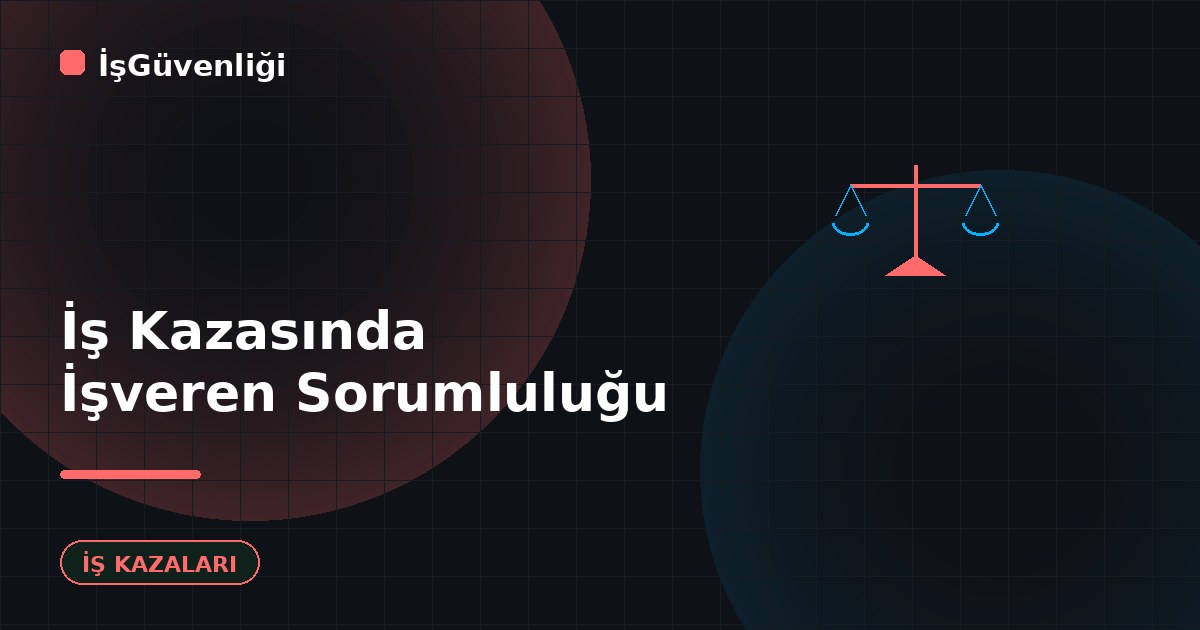 İş Kazasında İşveren Sorumluluğu