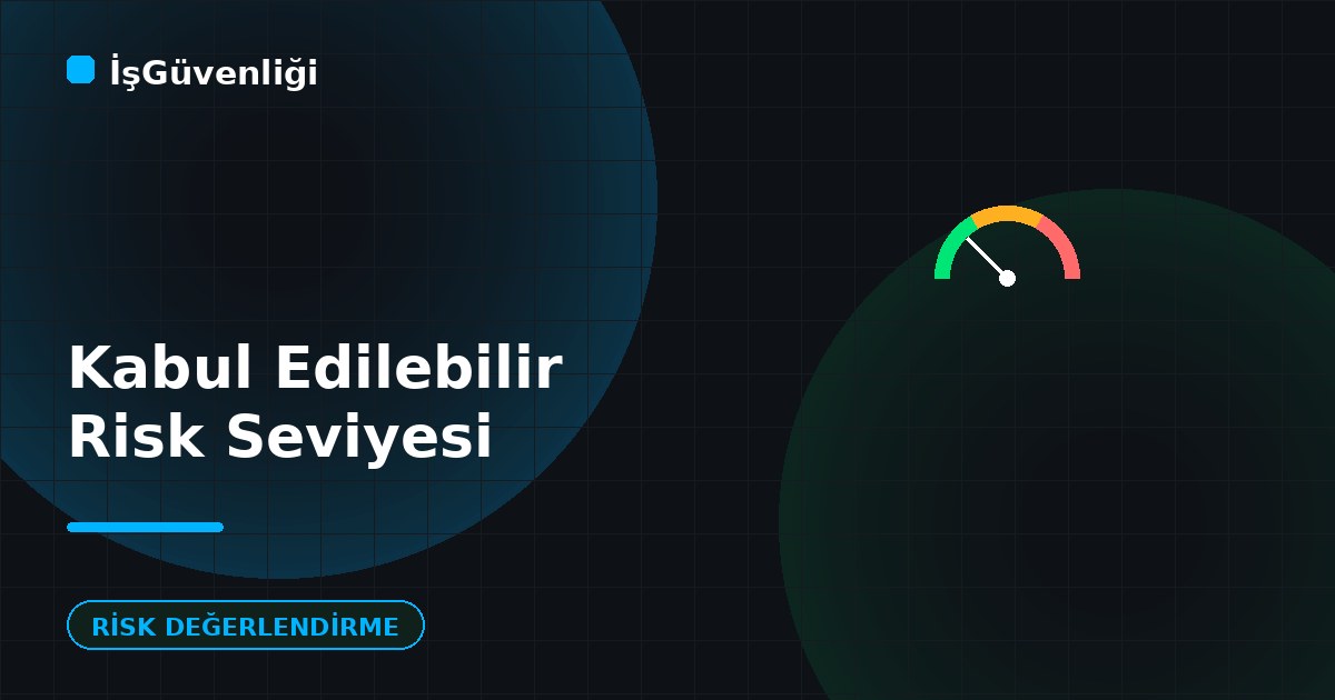 Kabul Edilebilir Risk Seviyesi Nedir?