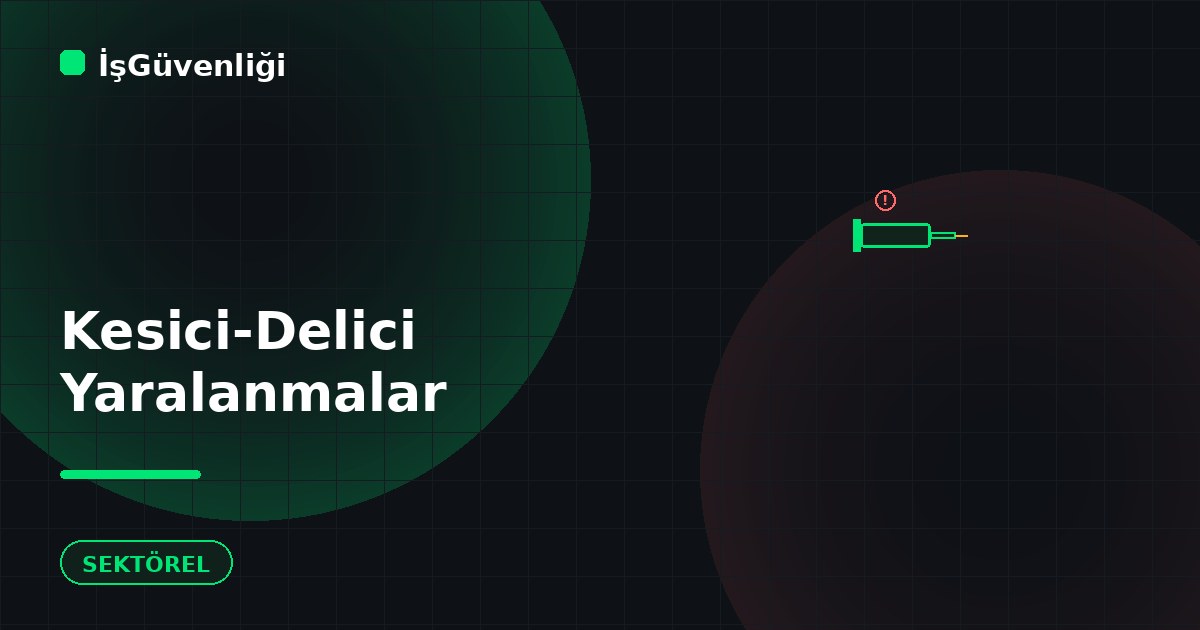 Sağlıkta Kesici-Delici Alet Yaralanmaları