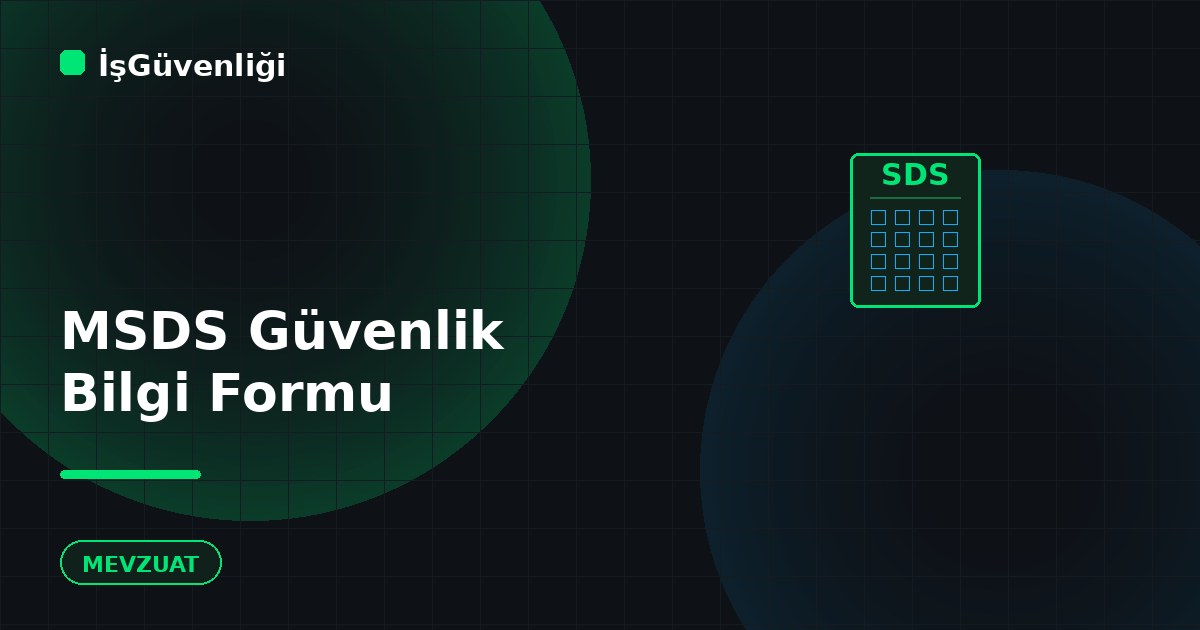 Malzeme Güvenlik Bilgi Formu (MSDS) Nedir?