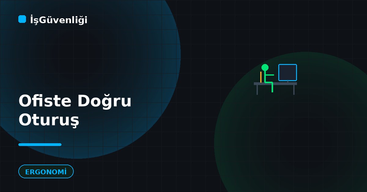 Ofiste Doğru Oturuş ve Çalışma Düzeni