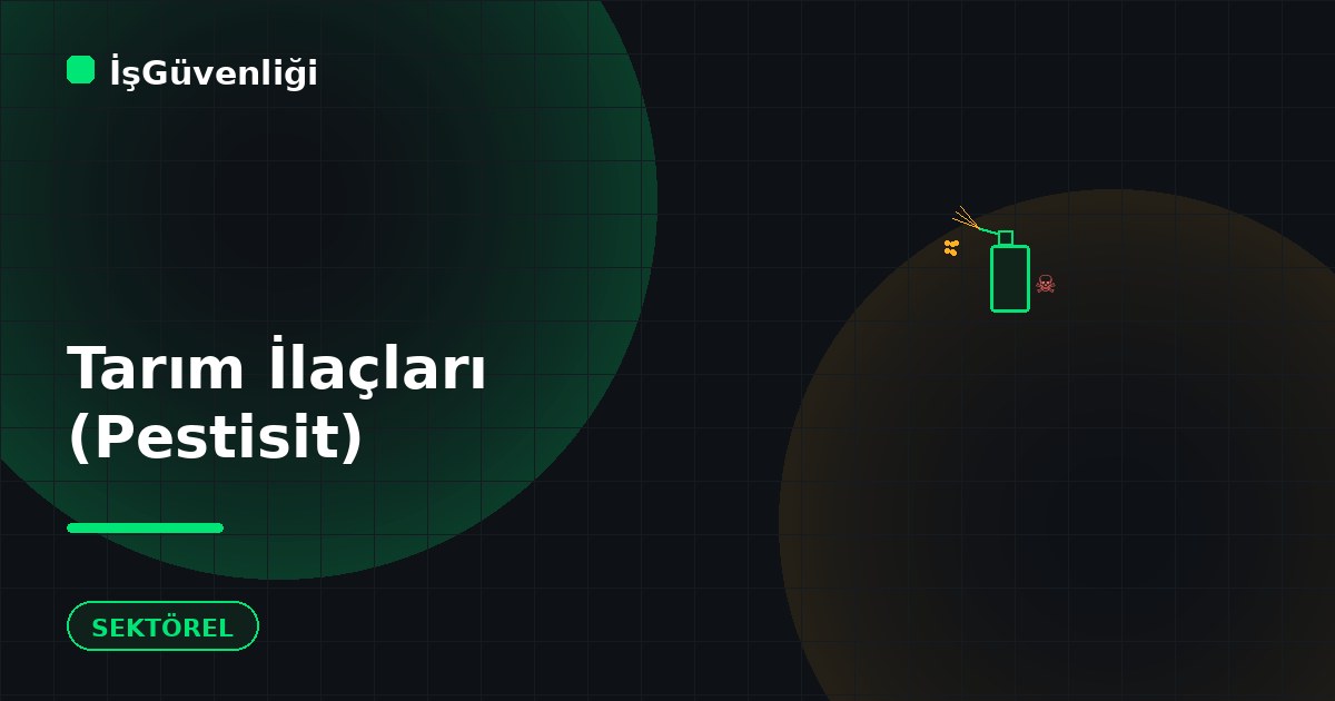 Tarım İlaçları (Pestisit) ve Korunma