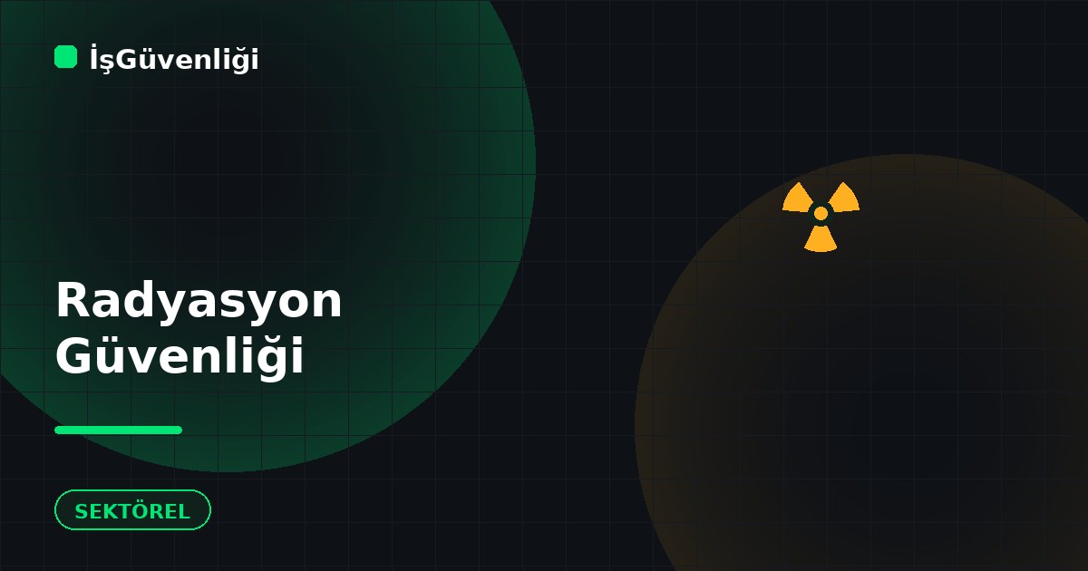 Radyasyon Güvenliği ve Korunma