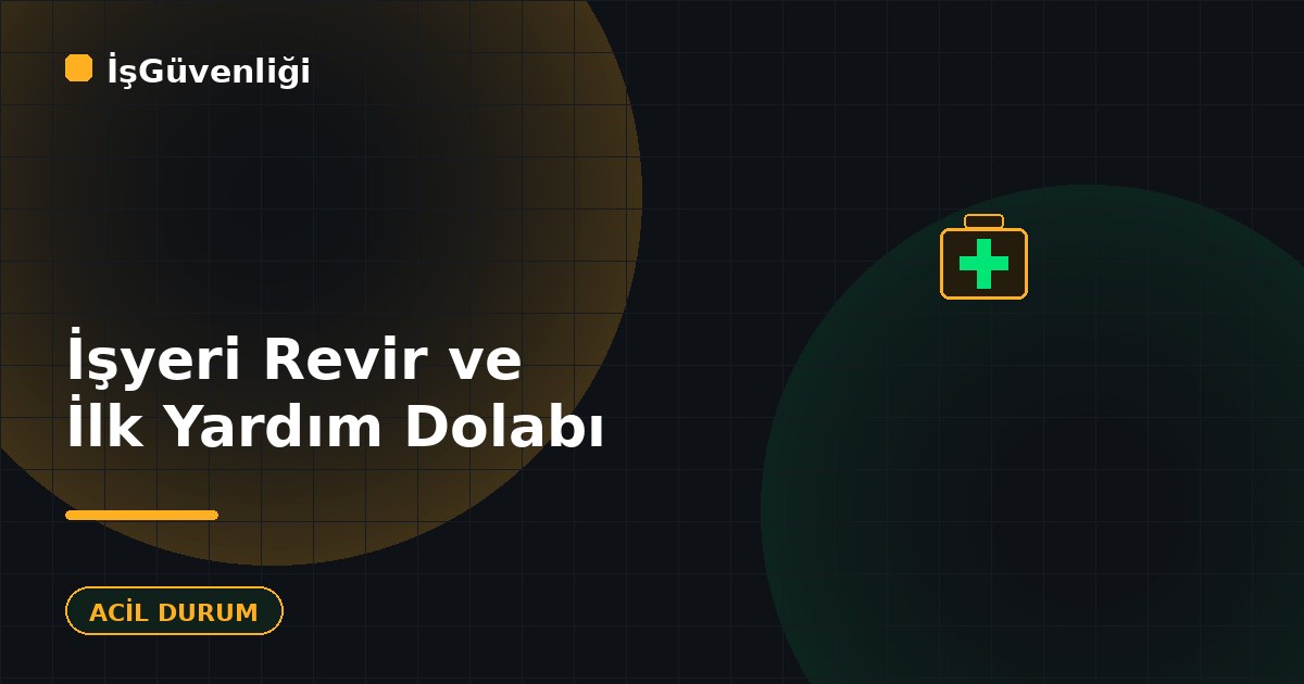 İşyeri Revir ve İlk Yardım Dolabı