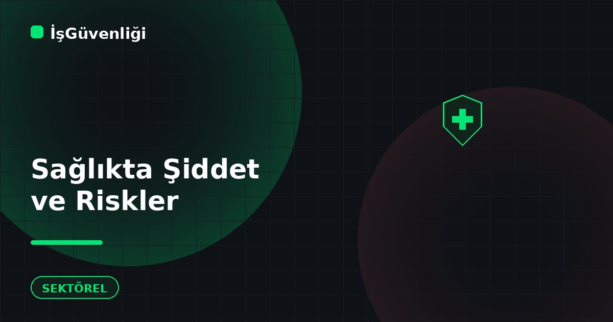 Sağlıkta Şiddet ve Psikososyal Riskler