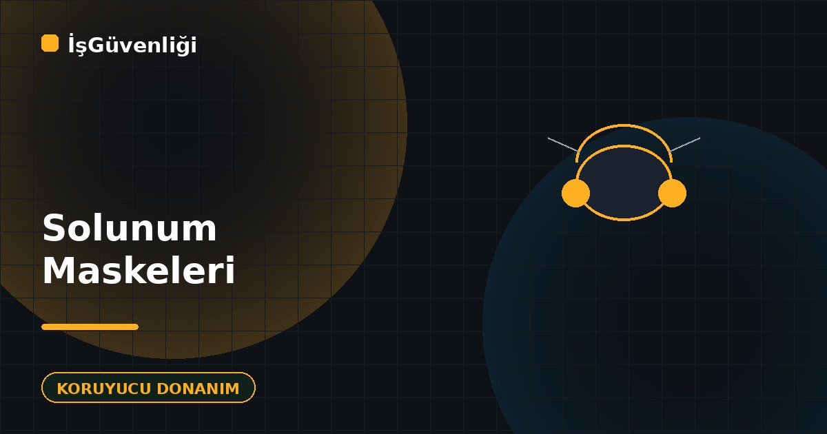 Solunum Koruyucu Maske Türleri