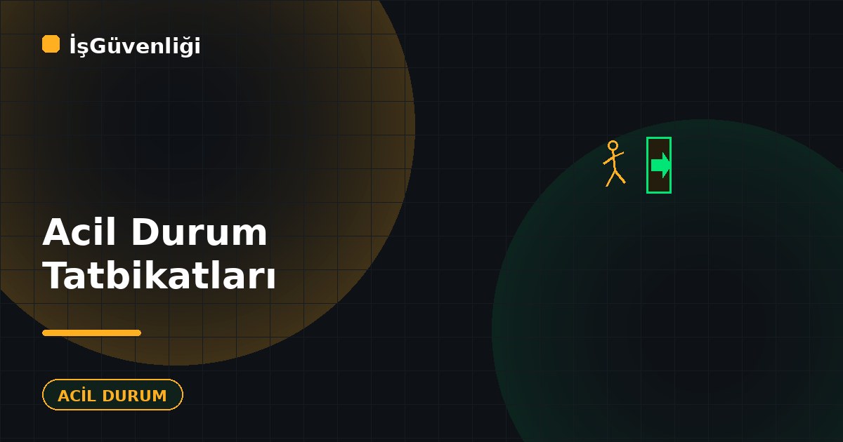 Acil Durum Tatbikatları Nasıl Yapılır?