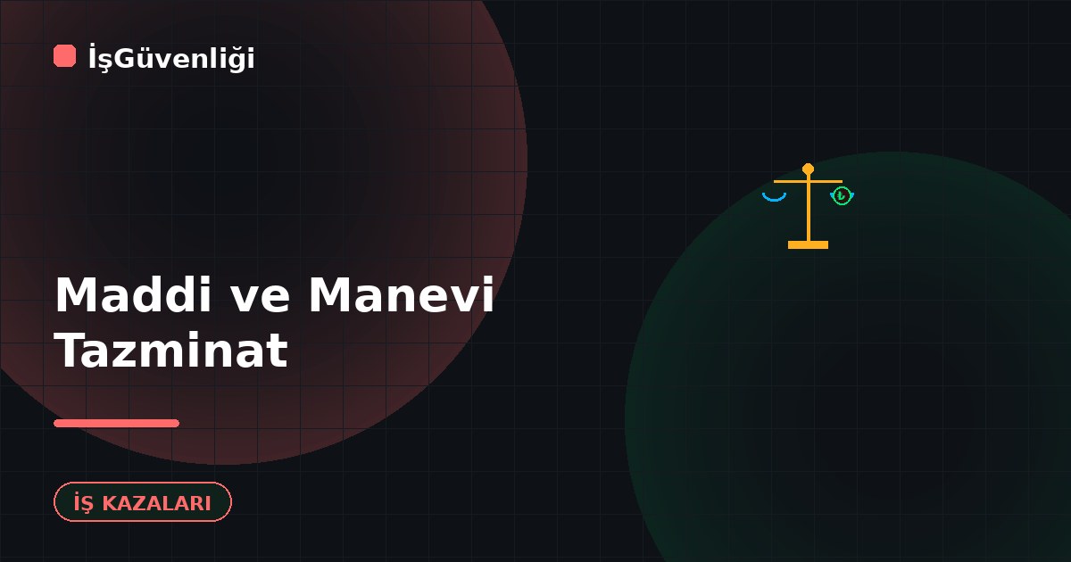 İş Kazasında Maddi ve Manevi Tazminat Davaları