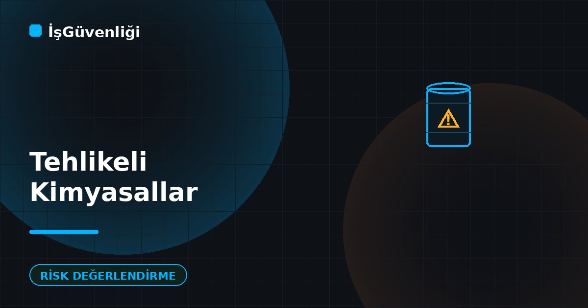 Tehlikeli Kimyasallarla Çalışma