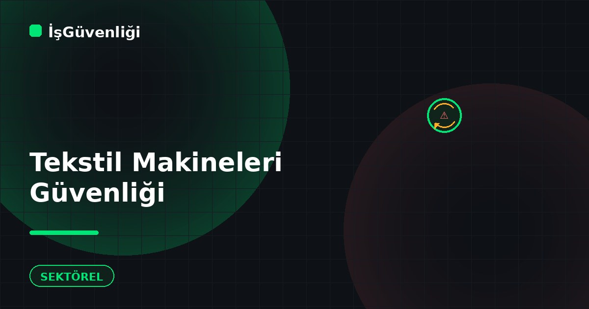 Tekstil Makinelerinde Güvenlik